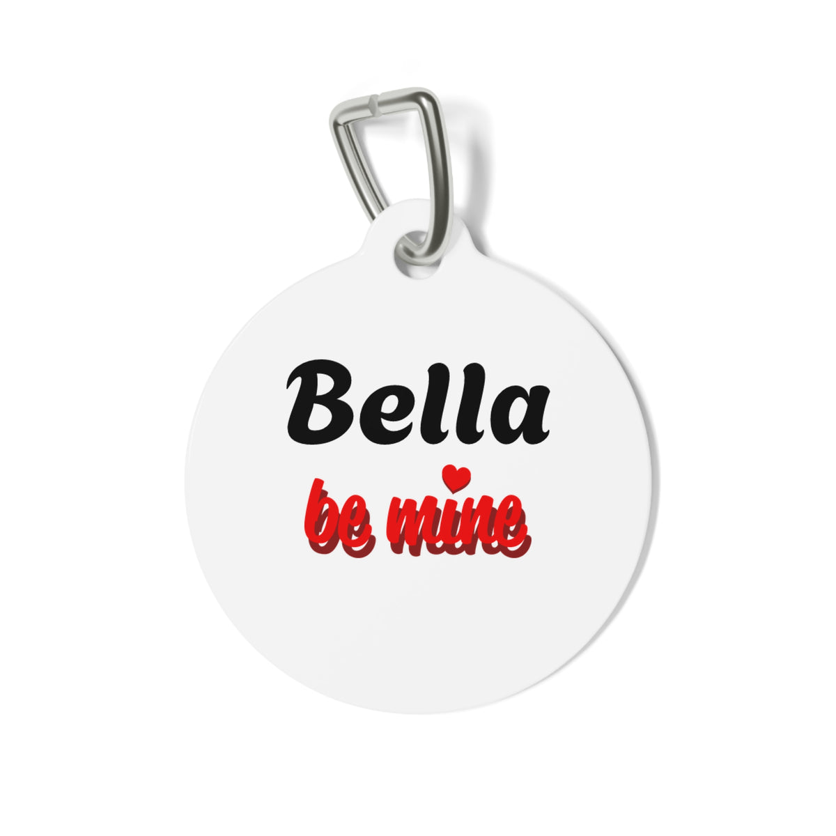 Personalized Pet Tag — "Bella be mine" Engraved ID Tag (If I'm Lost, Please Call)